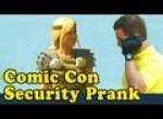 Comic Con Security Streich